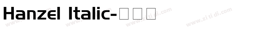 Hanzel Italic字体转换